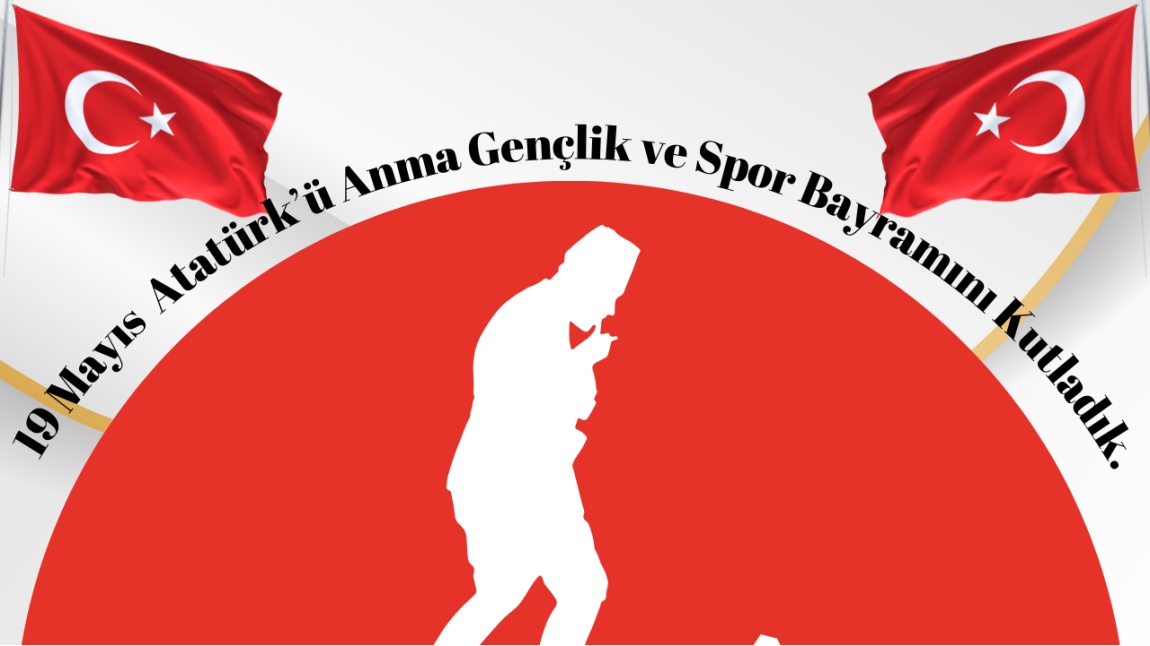 19 Mayıs Atatürk'ü Anma Gençlik ve Spor Bayramını Kutladık.